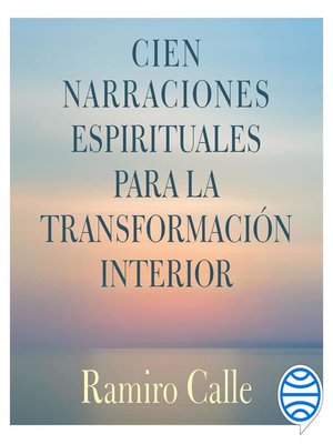 cover image of Cien narraciones espirituales para la transformación interior